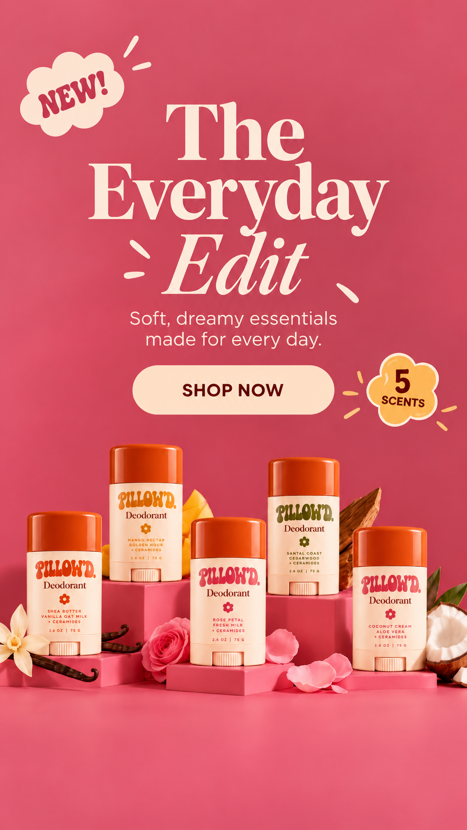 The Everyday Edit — five Pillow'd deodorants staged on rose pedestals with vanilla, mango, rose, santal and coconut, next to the words The Everyday Edit and a Shop Now button